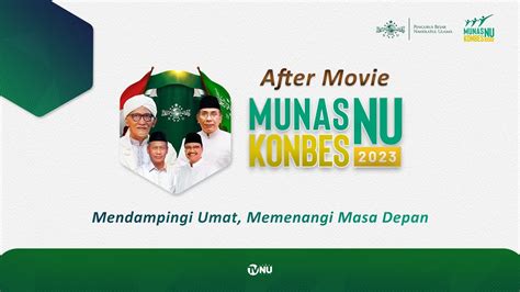 Mendampingi Umat Memenangi Masa Depan After Movie Munas Konbes NU