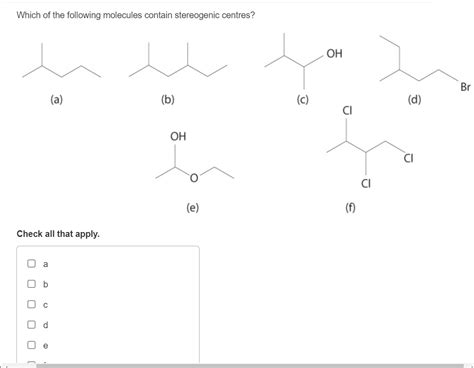 Solved Which of the following molecules contain stereogenic | Chegg.com 