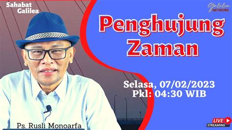 Penghujung Zaman Ps Muh Rusli Monoarfa SG 833 Selasa 07 02 2023