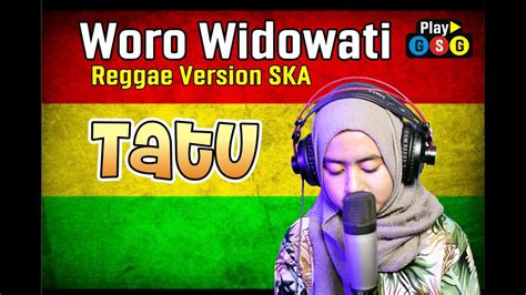 Tatu Reggae Version Ska Terpopuler 2020 Cover Woro Widowati