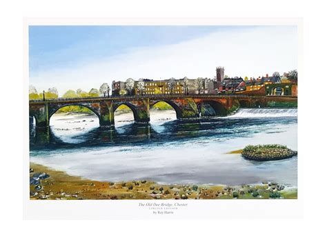 The Old Dee Bridge Chester Ray Harris Limited Edition Print Art