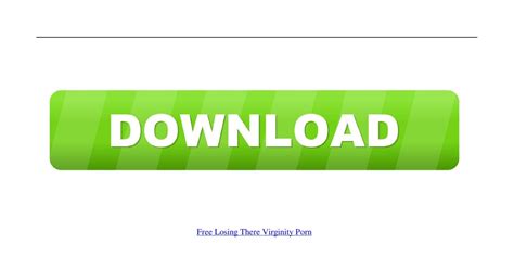 Free Losing There Virginity Porn Pdf DocDroid