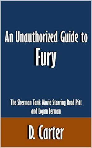 An Unauthorized Guide To Fury The Sherman Tank Movie Starring Brad