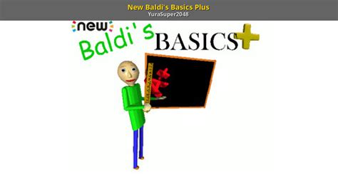 New Baldi's Basics Plus [Baldi's Basics] [Mods]