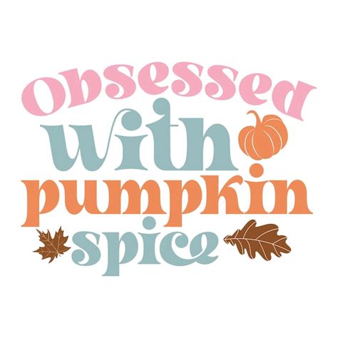 Obsesionado Con Las Especias De Calabaza Dise O Retro Svg Vector Premium