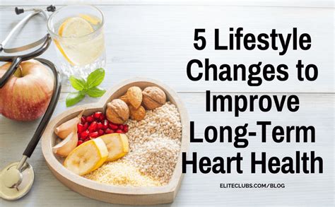 5 Lifestyle Changes To Improve Long Term Heart Health Elite Sports Clubs