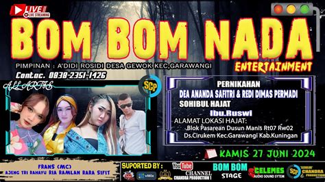 Live Bom Bom Nada Juni Dsn Pasarean Desa Cirukem Kec Garawangi