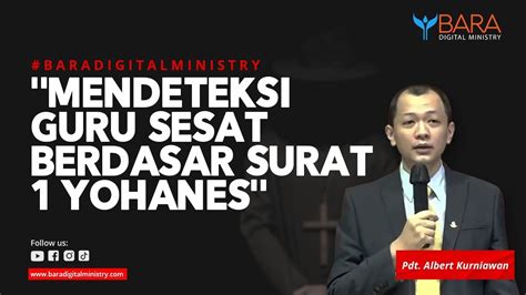 Mendeteksi Guru Sesat Berdasar Surat Yohanes Pdt Albert Kurniawan