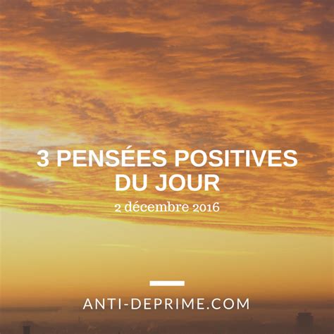 3 pensées positives du jour 2 décembre 2016 Cultivons l optimisme