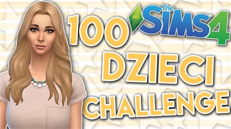 THE SIMS 4 CHALLENGE 100 DZIECI 121 NIANIA YouTube