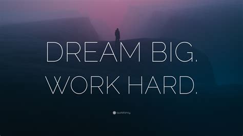 Dream Big Work Hard Wallpaper By Quotefancy