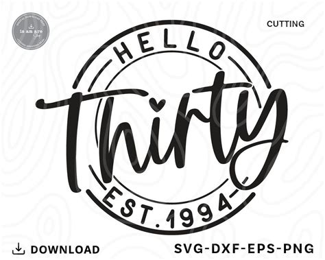 Hello Thirty Svg30th Birthday Svgbirthday Shirt Svghappy Birthday Svg30 Birthday Svg Est