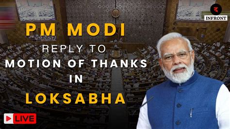 Pm Modi Live Pm Modi Reply To Motion Of Thanks On President S Address