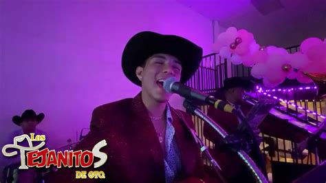 El Disgusto Los Tejanitos De Gto En Vivo Youtube