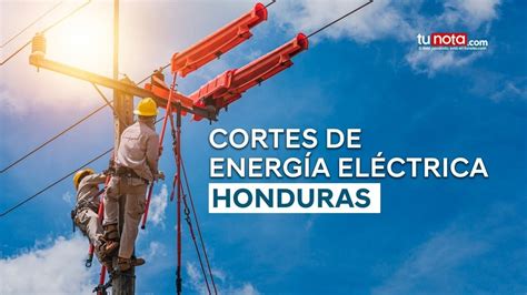 Aviso De Suspensi N De Energ A El Ctrica Estas Zonas De Honduras No