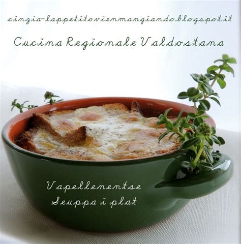 Cucina Valdostana Zuppa Di Pane Vapellenentse Ricette Pasti