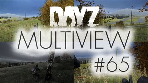 Marsch Der Looter Let S Play Dayz Multiview Ep Sarazar