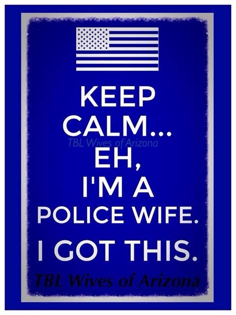 Keep Calm Eh I M A Police Wife I Got This Police Wife Life Police Wife Police Quotes