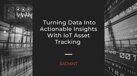 Gain Actionable Insights With Iot Asset Tracking Radiant