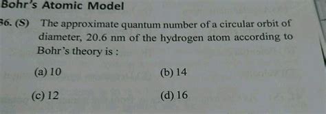 Bohr's Atomic Model 36. (s) The approximate quantum number of a ...