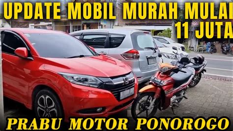 11 JUTA BAWA PULANG MOBIL DI PRABU MOTOR PONOROGO UPDATE STOCK