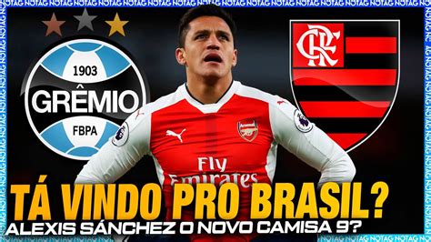 ATENÇÃO ALEXIS SÁNCHEZ VINDO PARA O BRASIL GRÊMIO e FLAMENGO NA