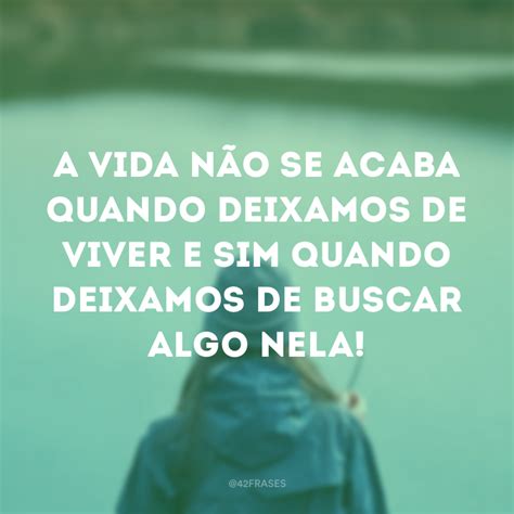 Impactantes Frases Para Refletir Sobre A Vida Mensagem A8e