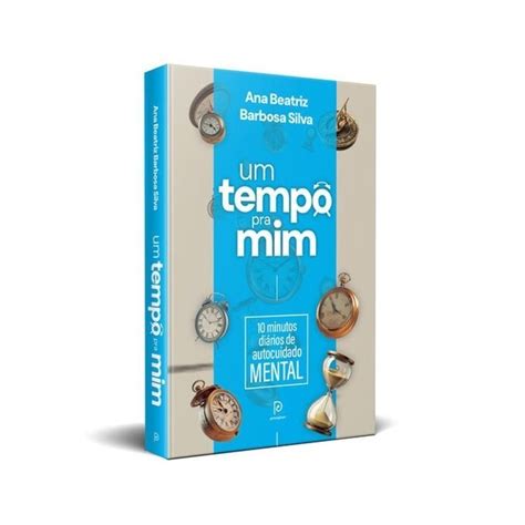 LIVRO UM TEMPO PRA MIM 10 MINUTOS DIÁRIOS DE AUTOCUIDADO MENTAL