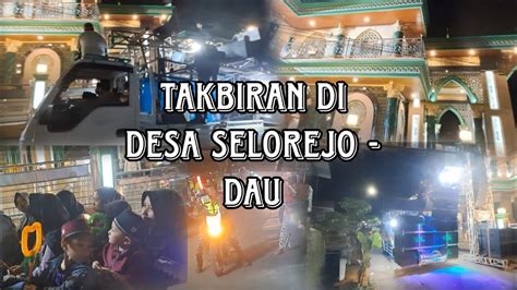 Meriahnya Takbiran Keliling Didesa Selorejo Dau Youtube