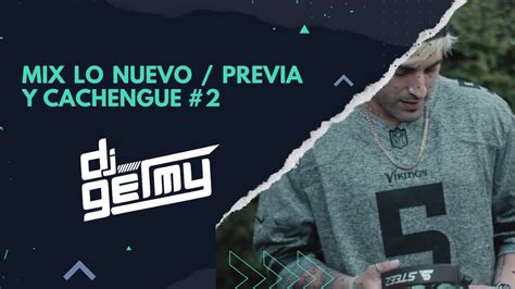 Mix Lo Nuevo Previa Y Cachengue Gelmy Youtube