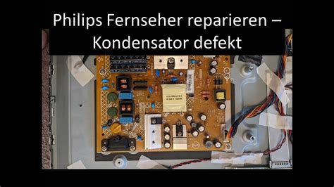 Philips Fernseher Defekt Geht Nicht An Kondensator Geplatzt YouTube