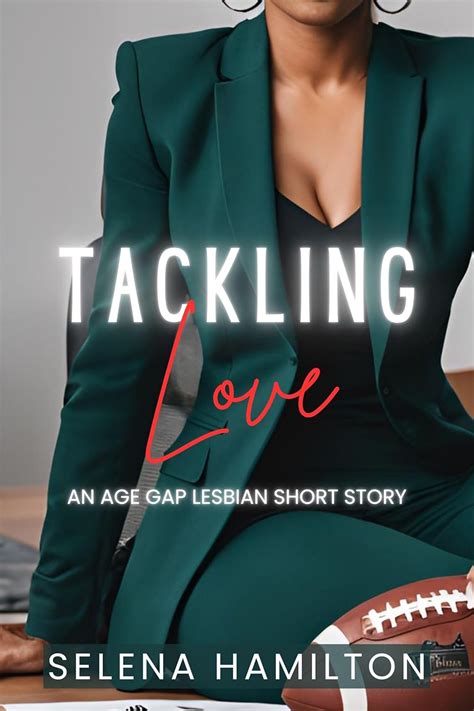 Amazon Tackling Love A Lesbian Age Gap Romance Ebook Hamilton Selena Kindle Store