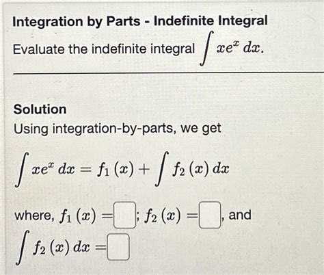 Solved Integration By Parts ﻿indefinite Integral Evaluate