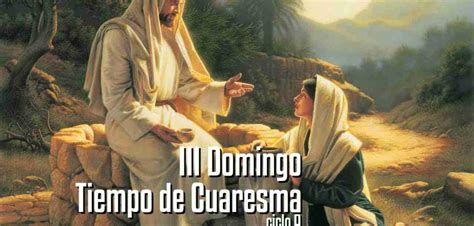 III Domingo Del Tiempo De Cuaresma