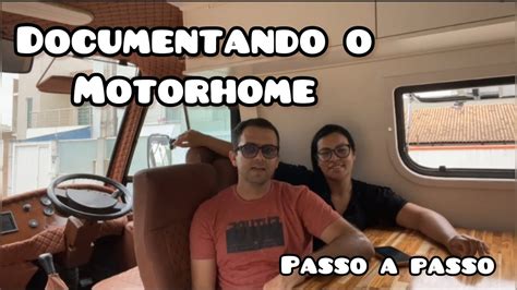 Como Documentar O Motorhome Passo A Passo De Como Fizemos Motorhome