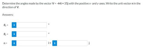 Solved Determine The Angles Made By The Vector V 44i