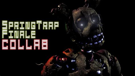 [fnaf Collab Sfm C4d] Collab Springtrap Finale Song By Groundbreaking