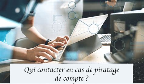 Qui Contacter En Cas De Piratage De Compte Le Service Client