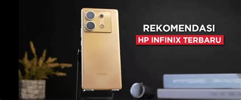 Deretan Hp Infinix Ram Besar Murah Range Jutaan Bawa Memori Lega