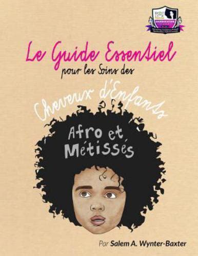 Le Guide Essentiel Pour Le Soins Des Cheveux D Enfants Afro Et Metisses