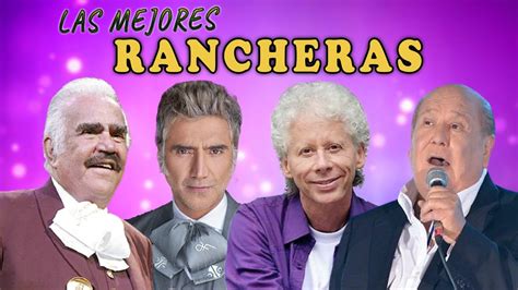 Lo Mejor De Rancheras Mix Mix Rancheras Inolvidables Las Mejores