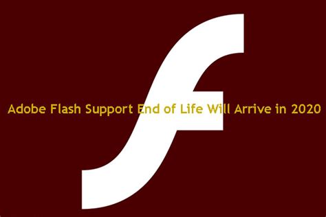 Adobe Flash Support End of Life Will Arrive in 2020 - MiniTool