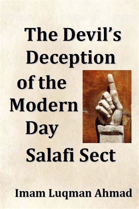 The Devils Deception Of The Modern Day Salafi Sect A Contemporary