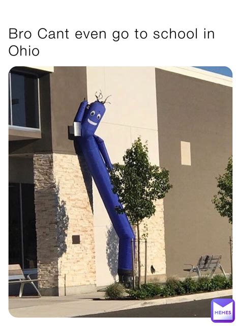 Bro Cant even go to school in Ohio | @IIIWasTrolled | Memes