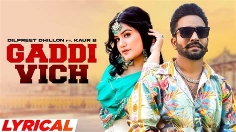 Watch The Latest Punjabi Video Song Gaddi Vich Lyrical Sung By