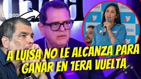 Carlos Rabascall La EmbarrÓ ¡no Le Alcanza Al Correismo Para Ganar En 1 Vuelta Youtube