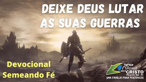 Deixe Deus lutar as suas Guerras Devocional Semeando Fé YouTube