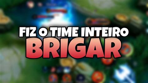 Teve Muita Briga Tiltei O Time Inteiro Mobile Legends Youtube