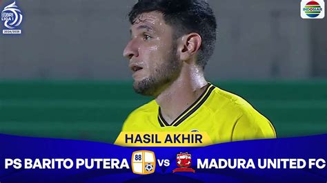 Hasil Akhir Pertandingan Ps Barito Putera Vs Madura United Fc Bri