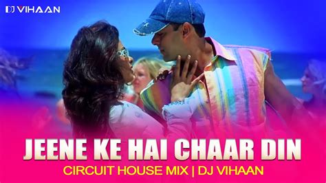 Jeene Ke Hain Chaar Din Circuit House Mix Mujhse Shaadi Karogi